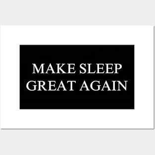 Make Sleep Great Again Posters and Art